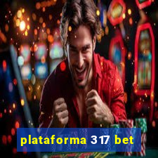 plataforma 317 bet